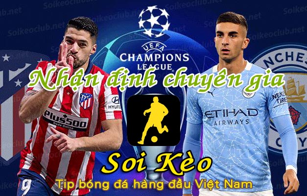 Nhận định Soi Kèo Atletico vs Man City: Bài toán thể lực