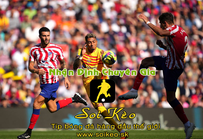 Soi Kèo tip bóng đá Barcelona - Atletico