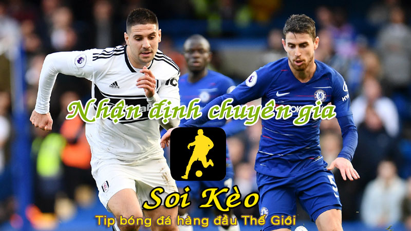 Soi Kèo Fulham - Chelsea