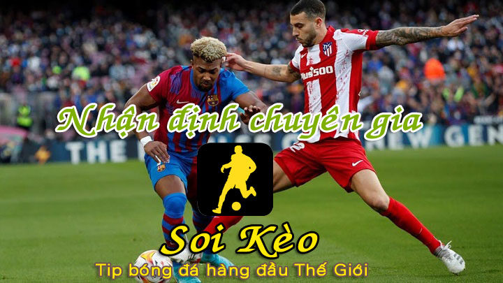 Soi Kèo Atletico - Barcelona