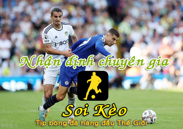 Soi Kèo Chelsea - Leeds