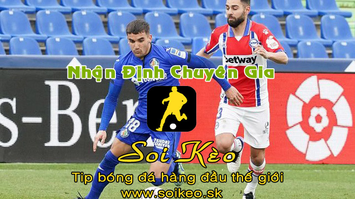Soi Kèo tip bóng đá Getafe - Alaves