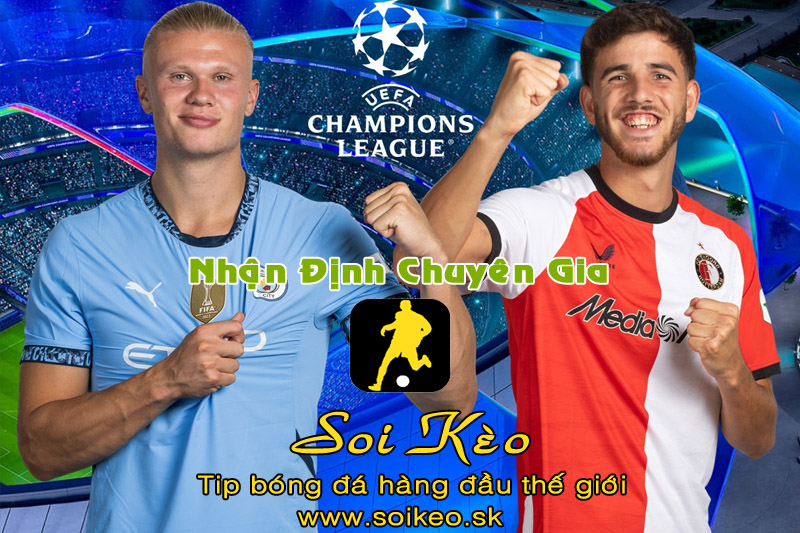 Soi Kèo tip bóng đá Man City - Feyenoord