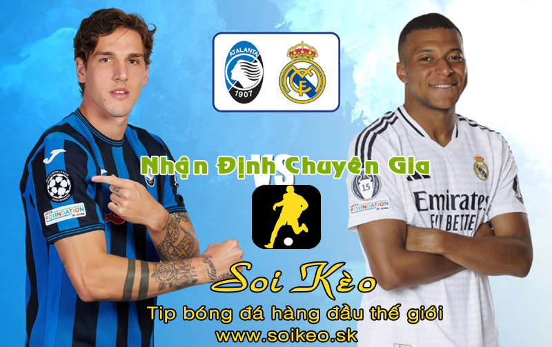 Soi Kèo tip bóng đá Atalanta - Real Madrid