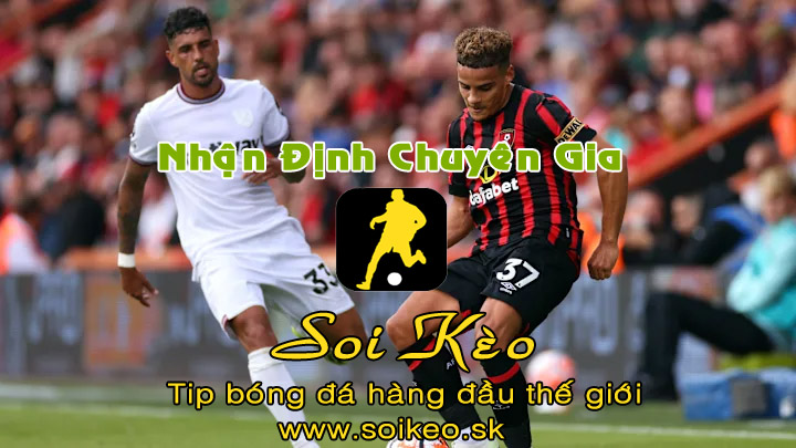 Soi Kèo tip bóng đá Bournemouth - West Ham