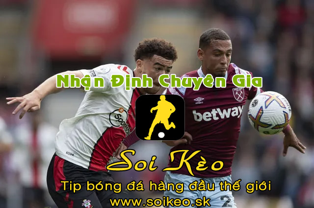 Soi Kèo tip bóng đá Southampton - West Ham