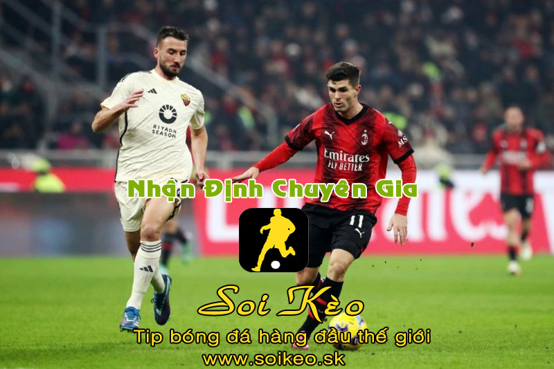Soi Kèo tip bóng đá Milan - Roma