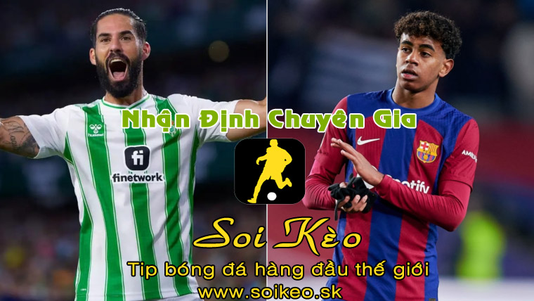 Soi Kèo tip bóng đá Real Betis - Barcelona
