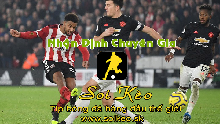 Soi Kèo tip bóng đá MU - Sheffield United