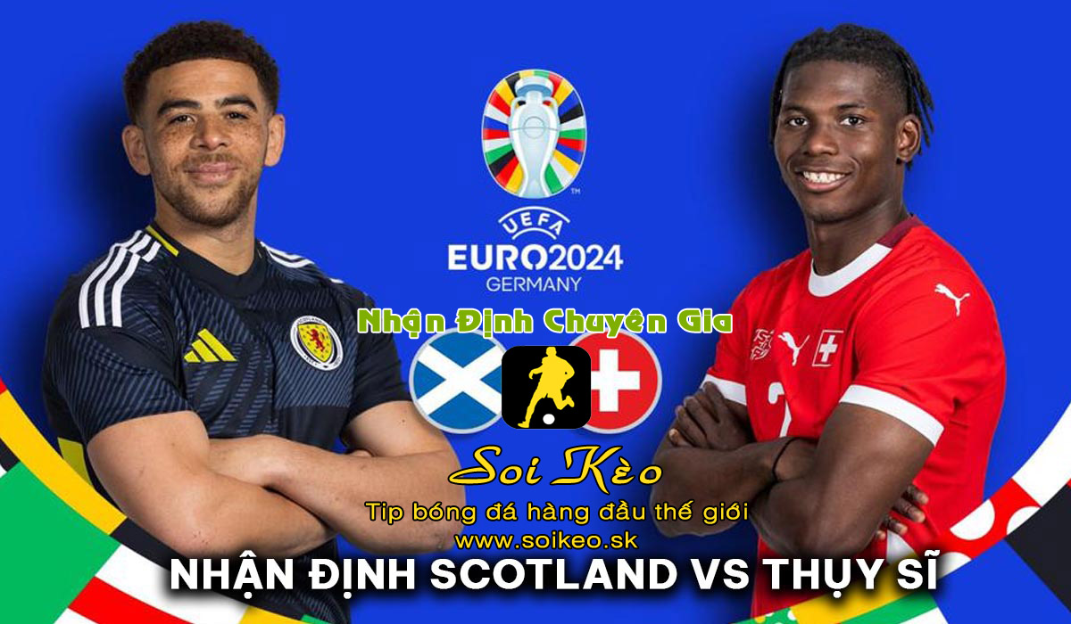 Soi Kèo tip bóng đá Scotland - Thụy Sĩ