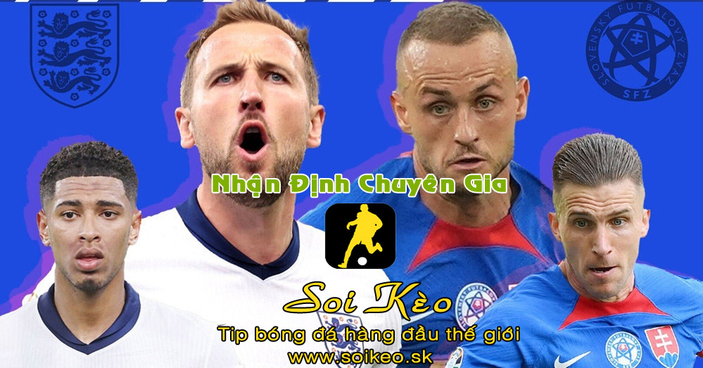 Soi Kèo tip bóng đá Anh - Slovakia