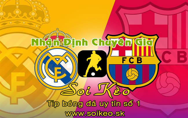 Soi Kèo Barcelona - Real Madrid